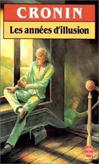 Les années d'illusion (Les années valeureuses) - Archibald Joseph Cronin