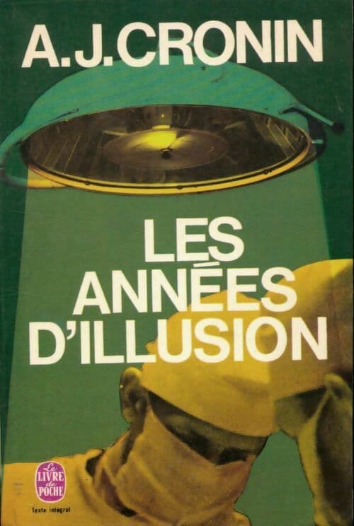 Les années d'illusion (Les années valeureuses) - Archibald Joseph Cronin