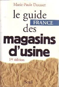 Le guide des magasins d'usine - Marie-Paule Dousset