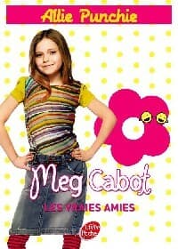 Allie Punchie Tome III : Les vraies amies - Meg Cabot
