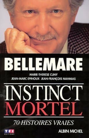 Instinct mortel. 70 histoires vraies - Pierre Bellemare