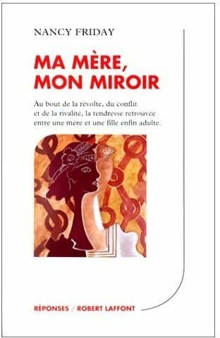 Ma mère, mon miroir - Nancy Friday