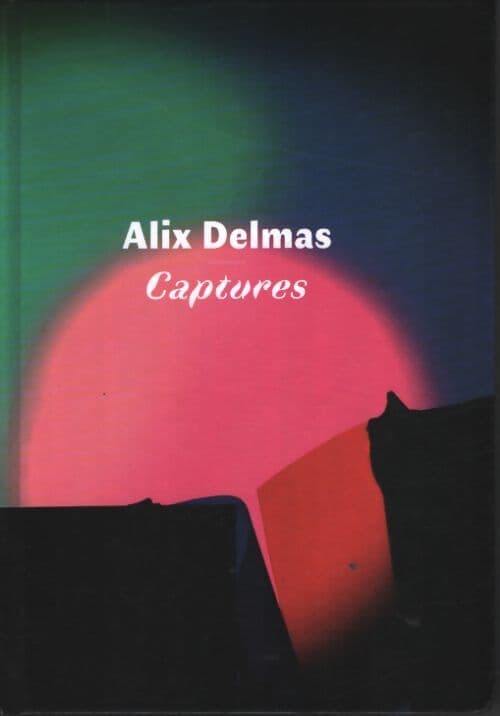 Alix delmas : Captures - Anne Bertrand